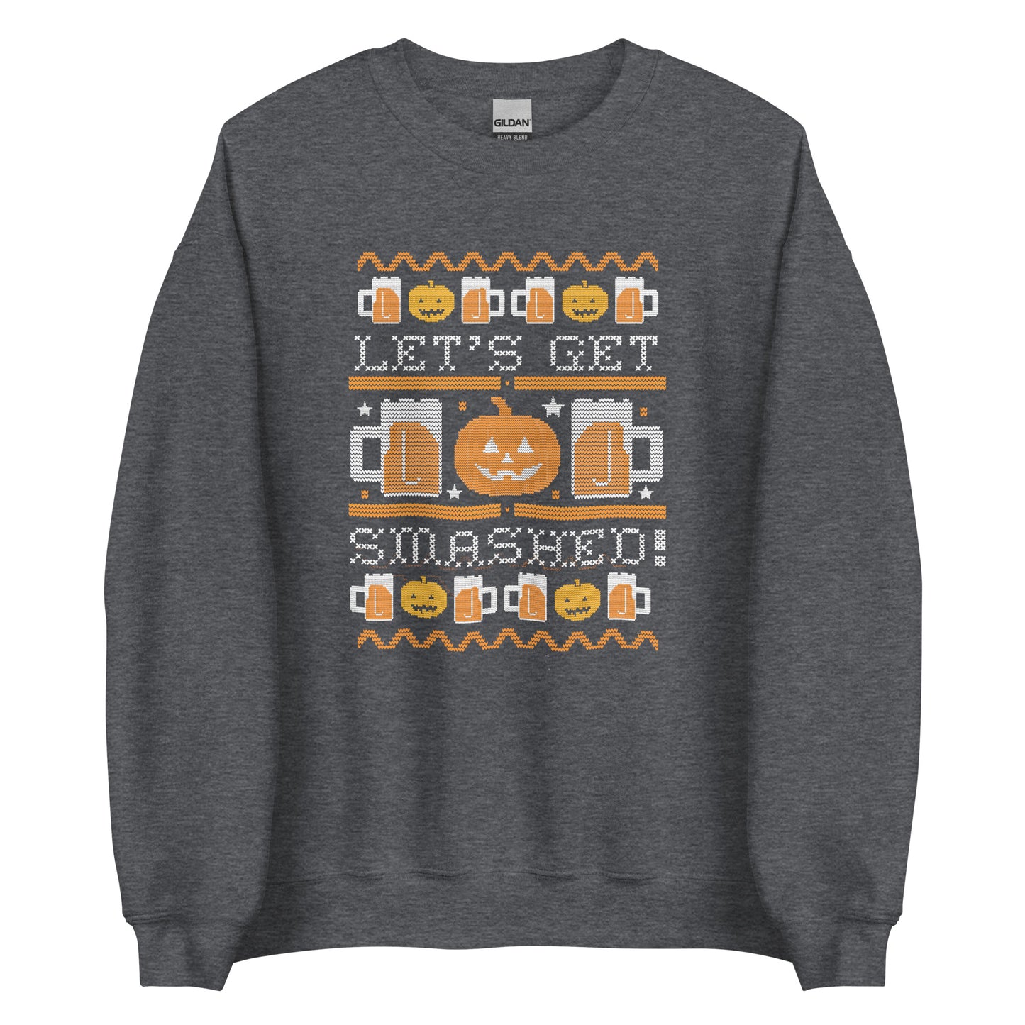 Lets Get Smashed Unisex Sweatshirt