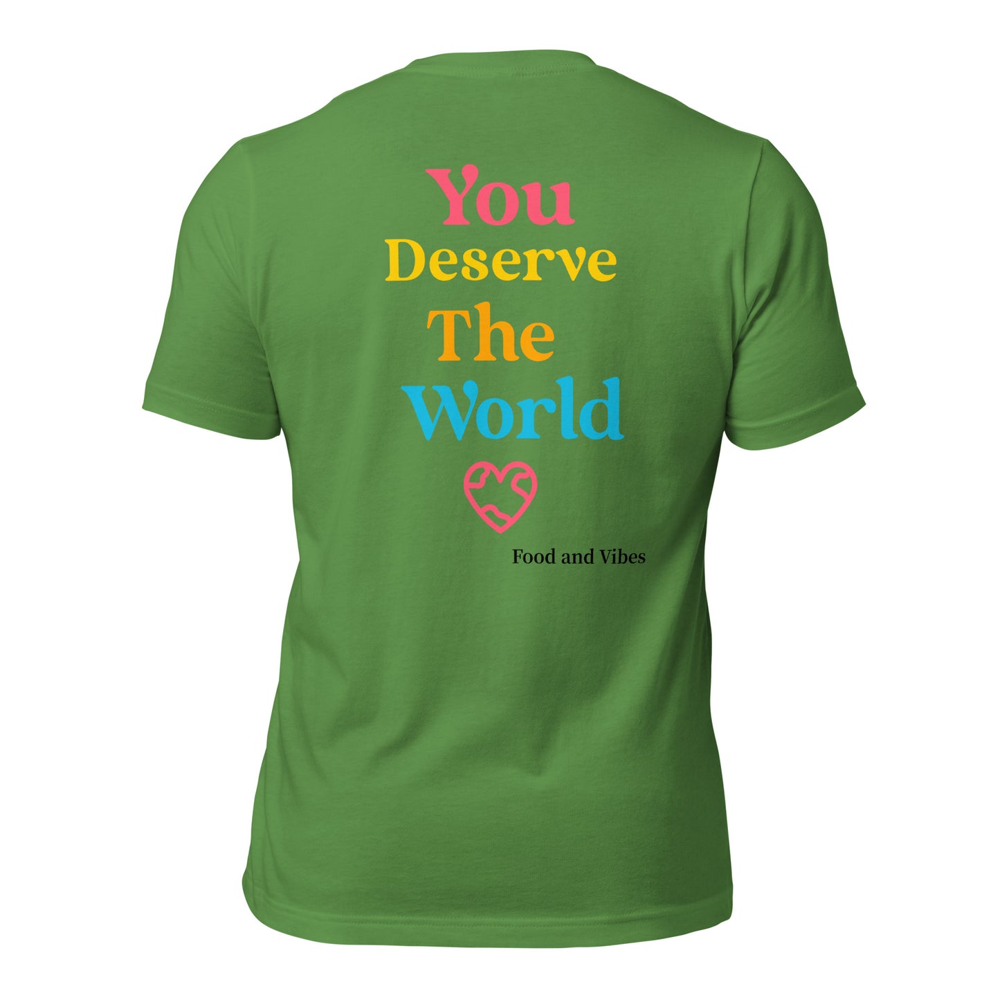 You Deserve The World Unisex t-shirt