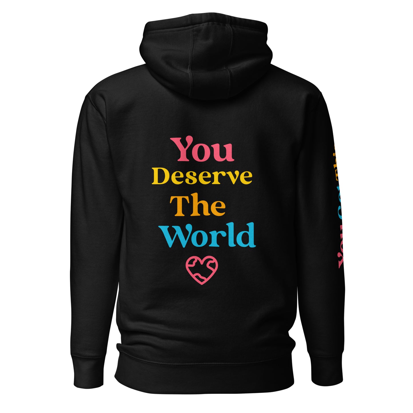 Your Deserve the World Unisex Hoodie