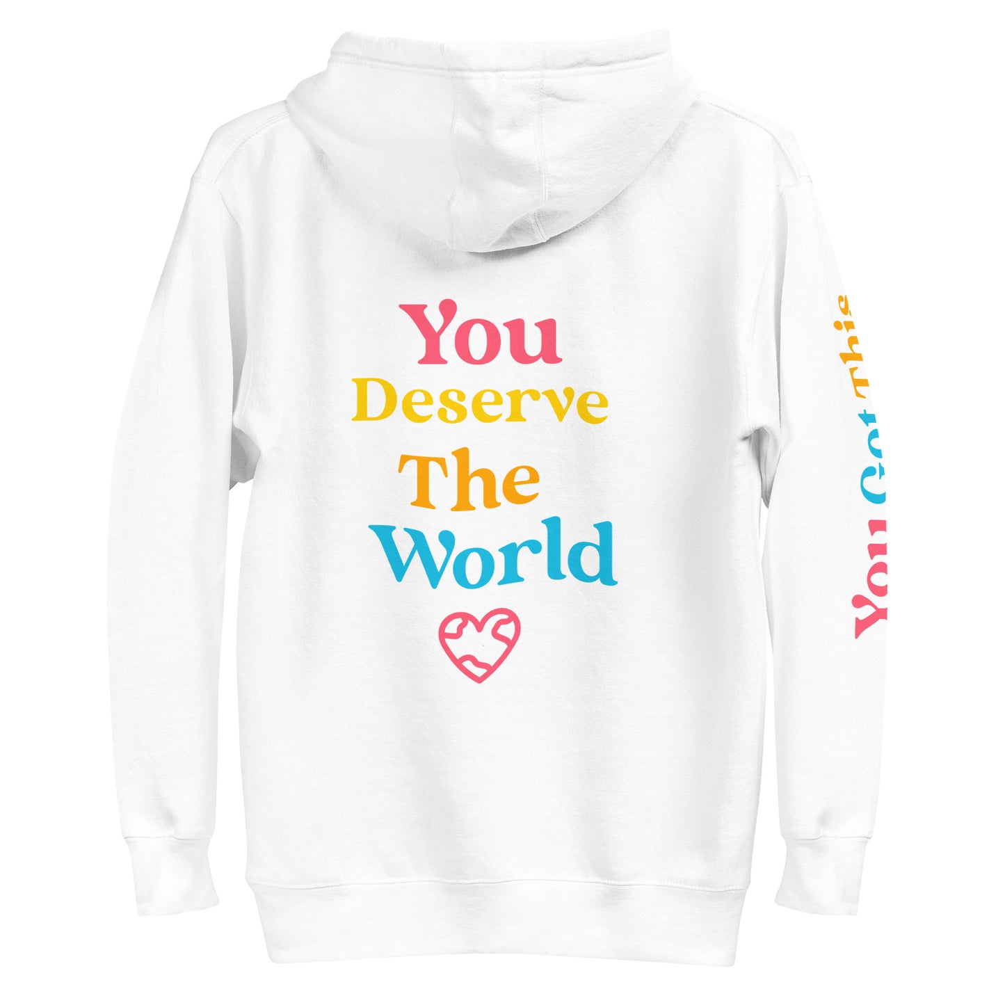 Your Deserve the World Unisex Hoodie