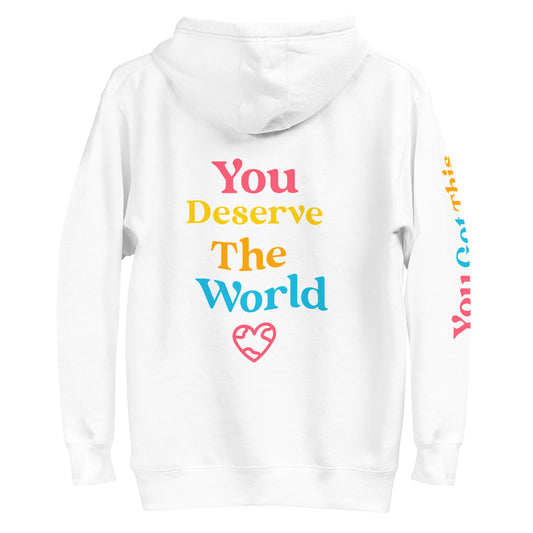 Your Deserve the World Unisex Hoodie