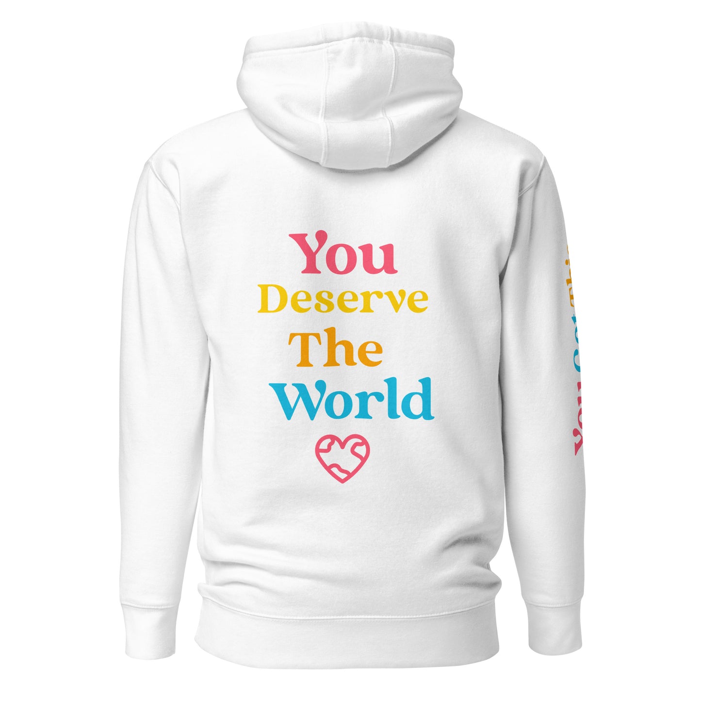 Your Deserve the World Unisex Hoodie