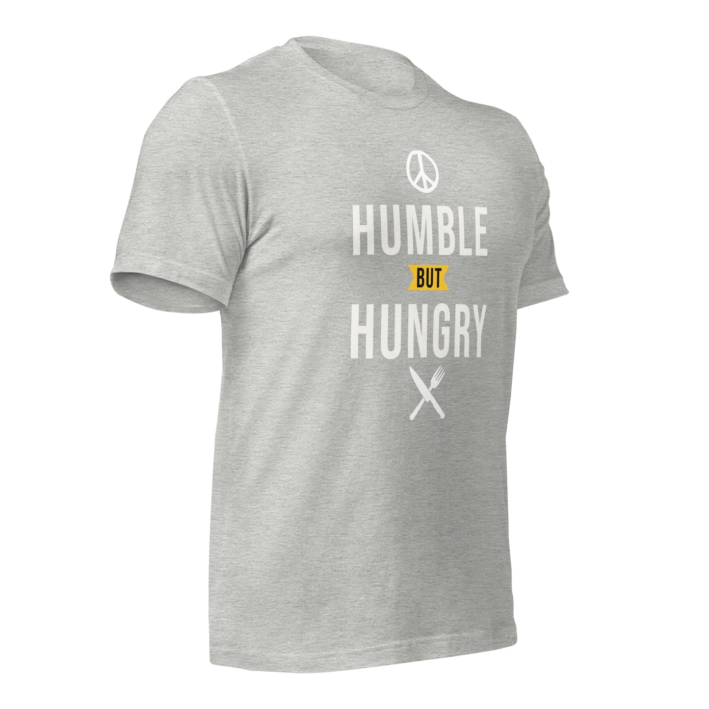 Humble but Hungry Unisex t-shirt