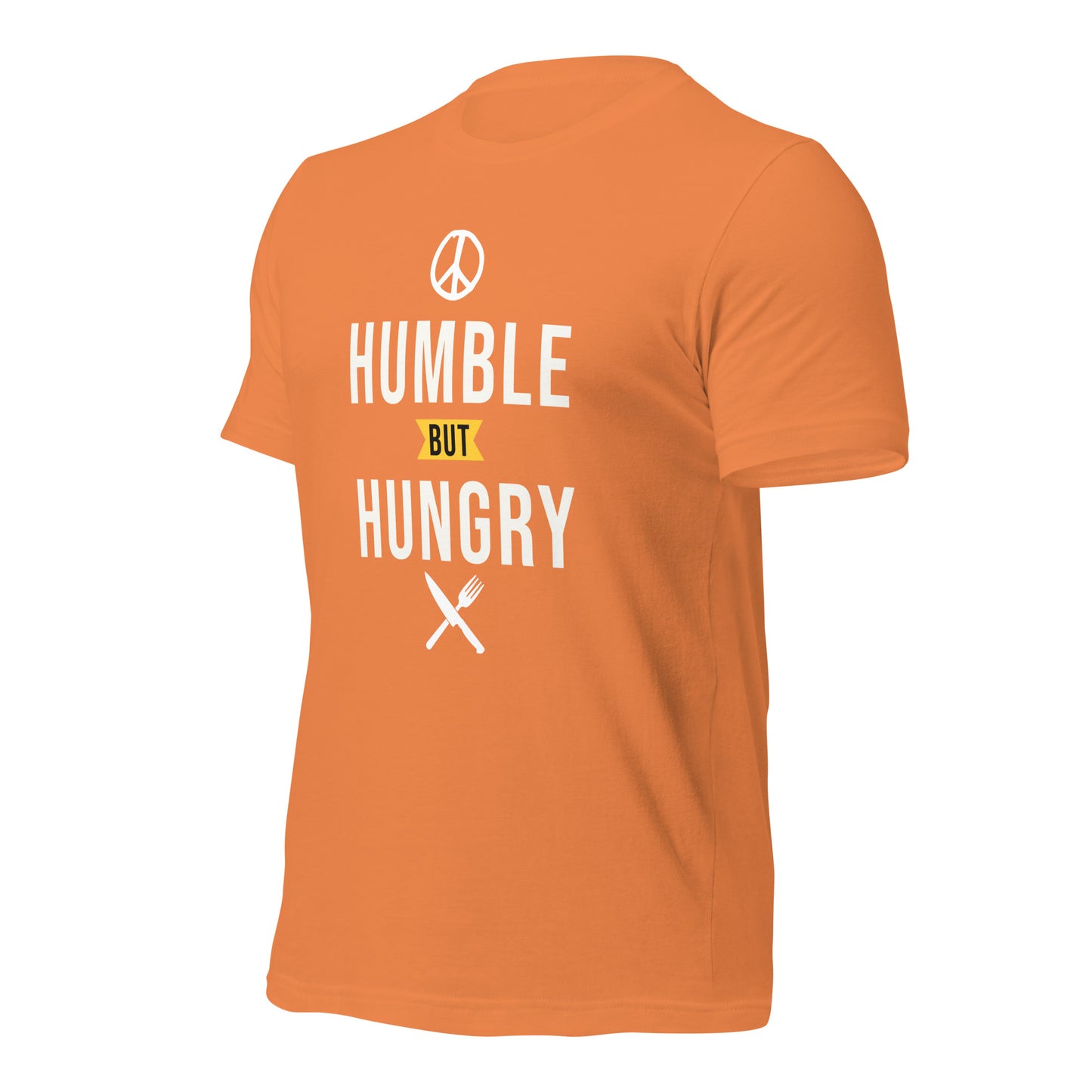 Humble but Hungry Unisex t-shirt