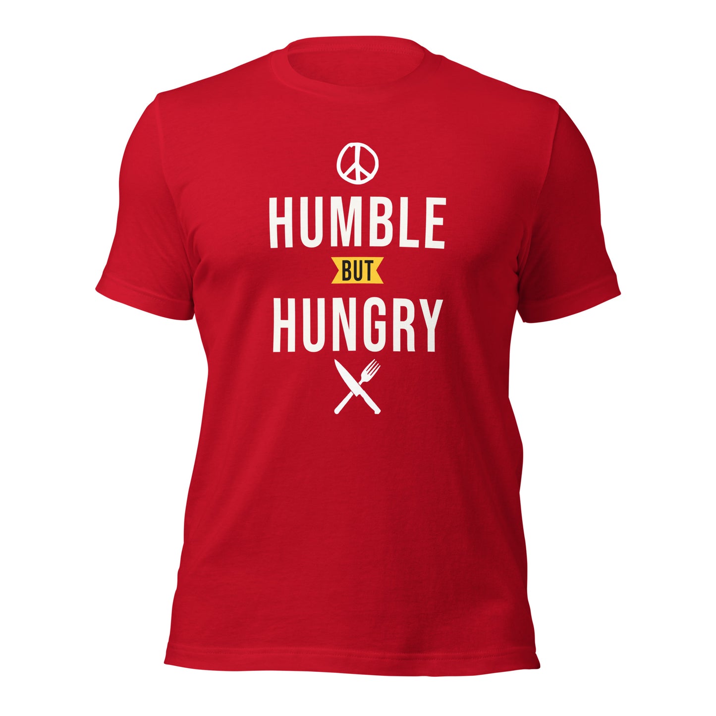 Humble but Hungry Unisex t-shirt