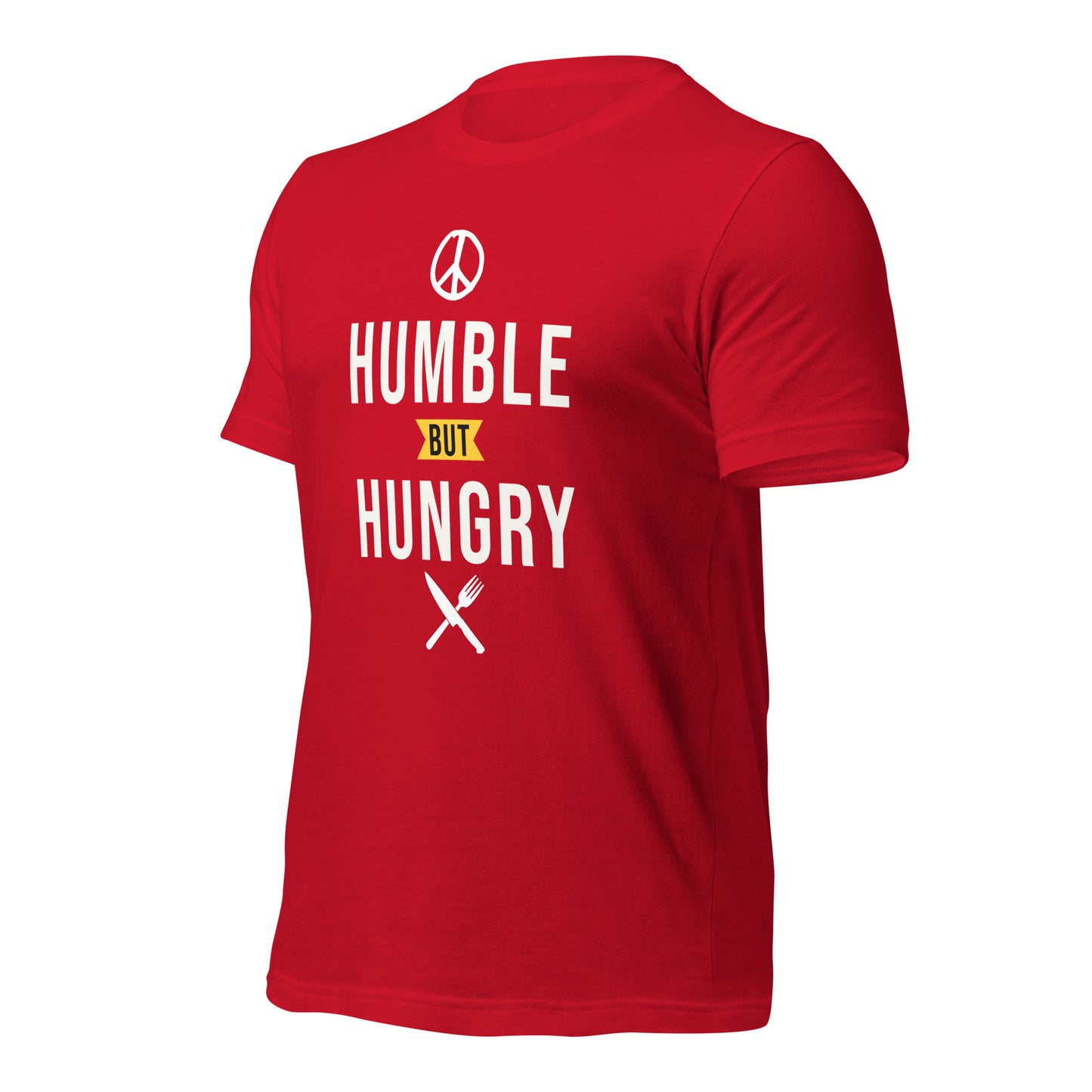 Humble but Hungry Unisex t-shirt