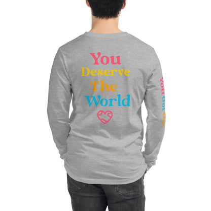 You Deserve The World Long Sleeve Shirt