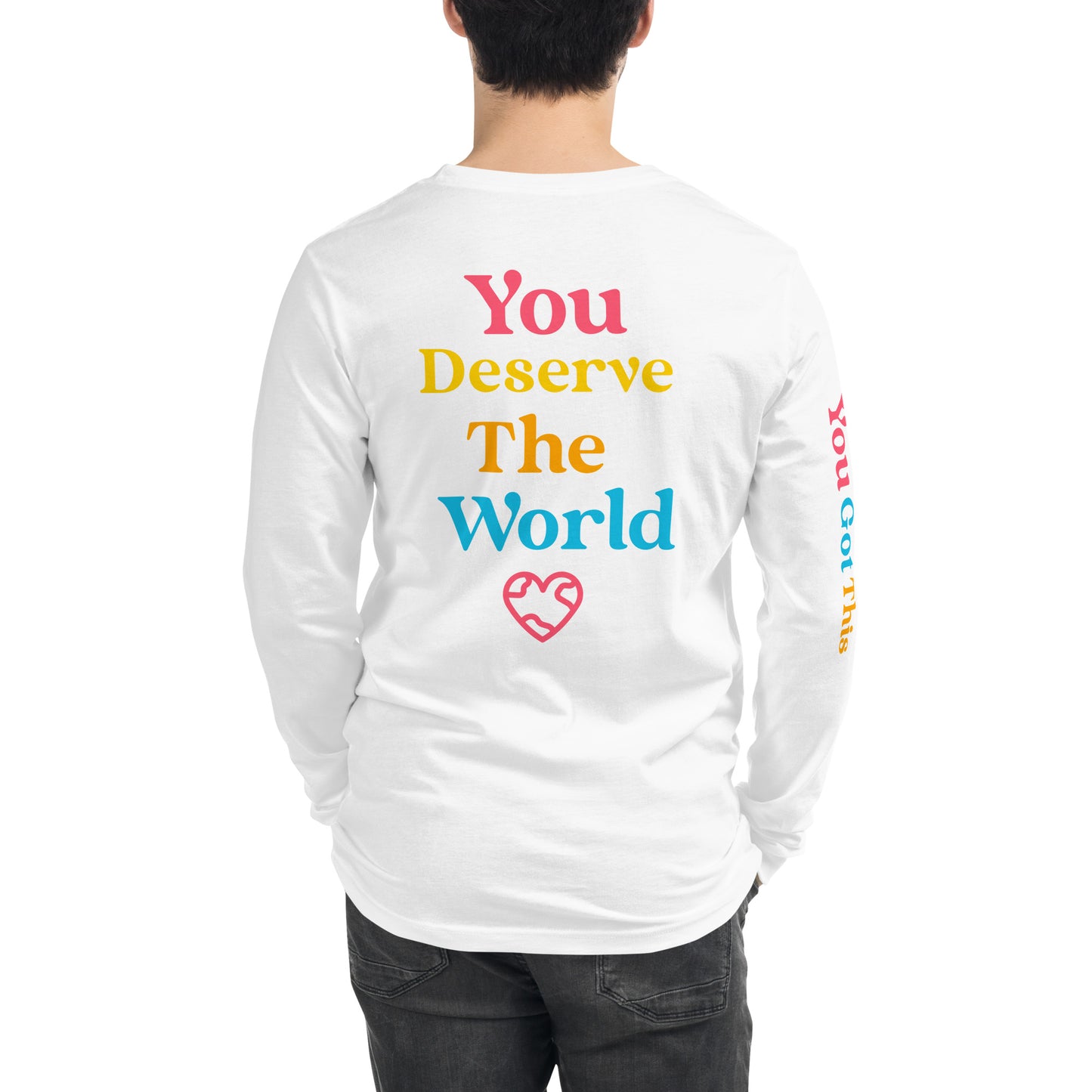 You Deserve The World Long Sleeve Shirt