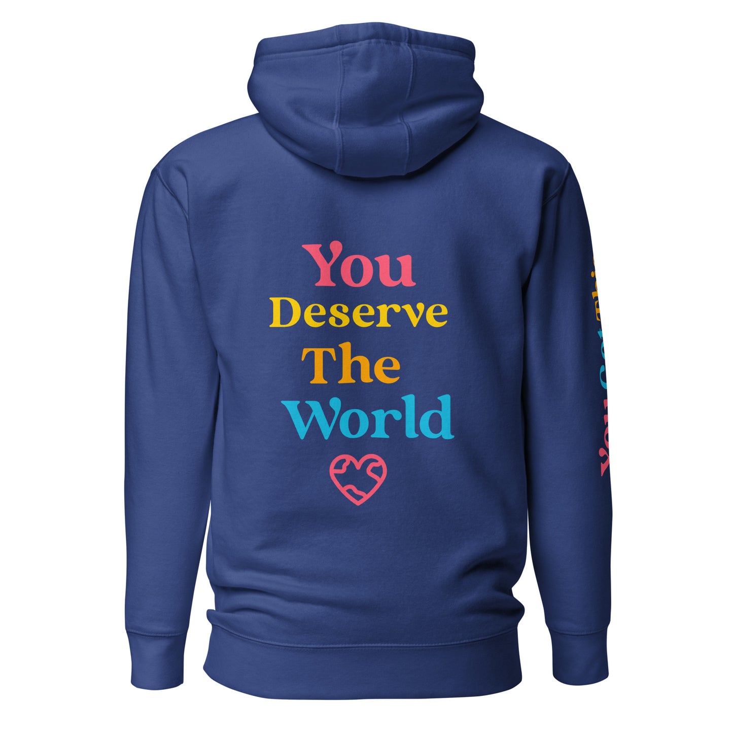 Your Deserve the World Unisex Hoodie