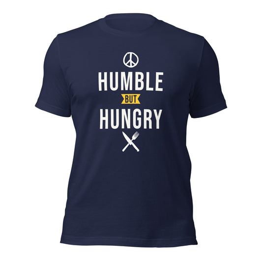 Humble but Hungry Unisex t-shirt